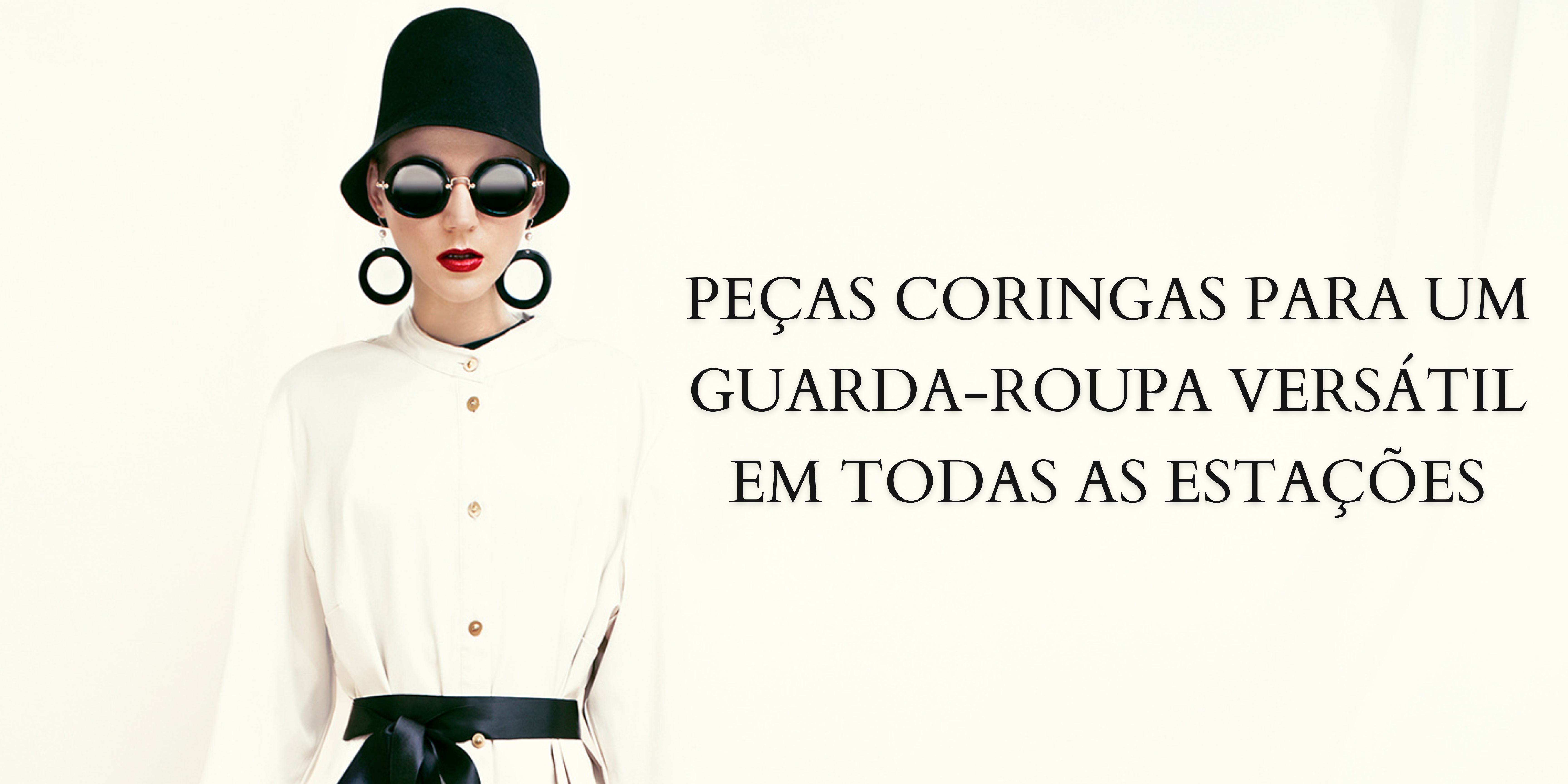 Peças Coringas para um Guarda-Roupa Versátil em Todas as Estações