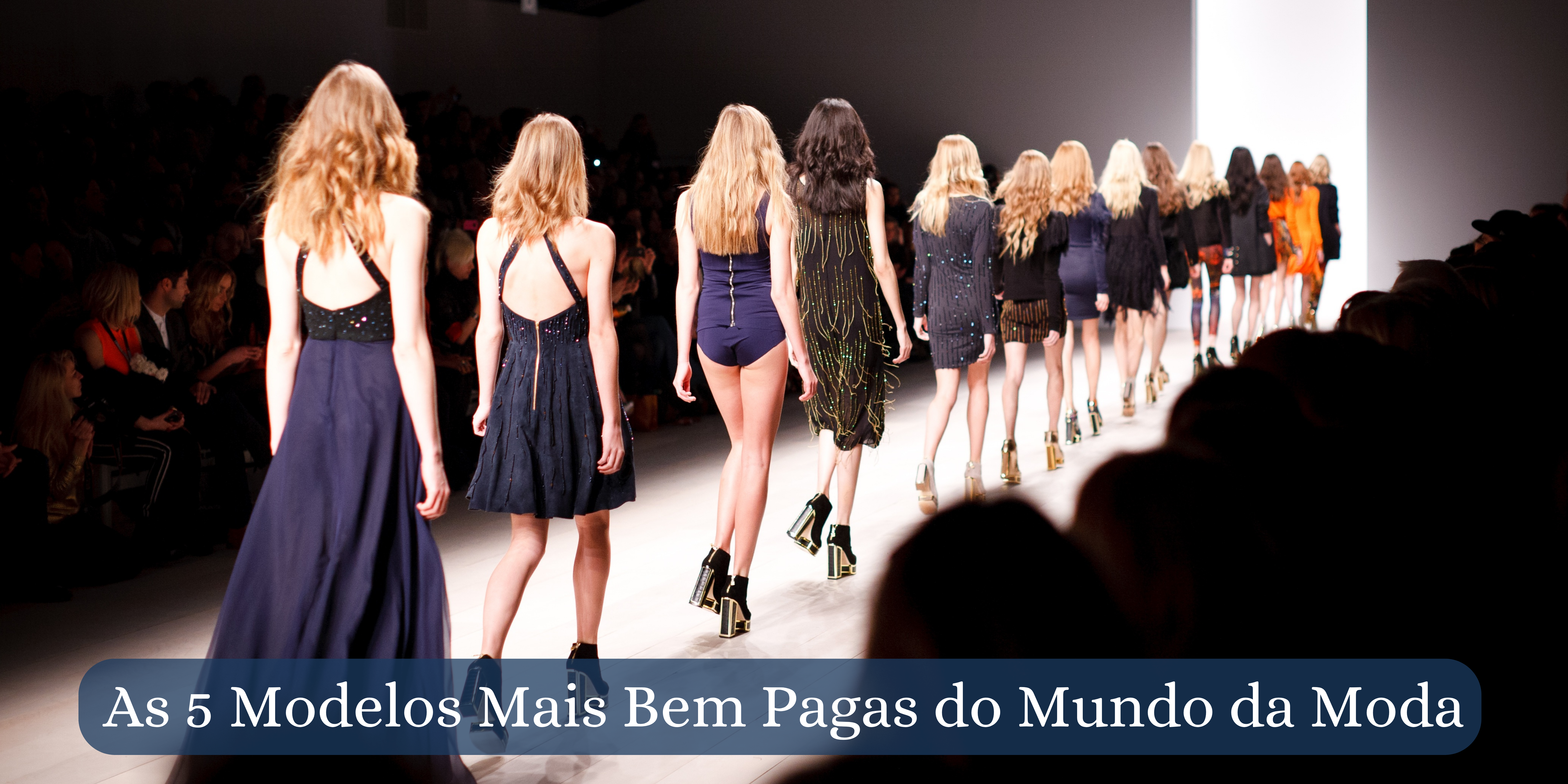 As 5 Modelos Mais Bem Pagas do Mundo da Moda